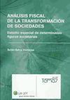 ANÁLISIS FISCAL DE LA TRANSFORMACIÓN DE SOCIEDADES