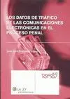 Los Datos de Tráfico de las Comunicaciones Electrónicas en el Proceso Penal