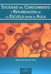 SOCIEDAD DEL CONOCIMIENTO Y REFUNDACIÓN DE LA ESCUELA DESDE EL AULA