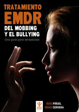 Tratamiento Emdr del Mobbing y Bullying. Una Guía para Terapeutas