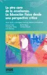 La Otra Cara de la Enseñanza. La Educación Física Desde una Perspectiva Crítica