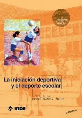 La Iniciación Deportiva y el Deporte Escolar