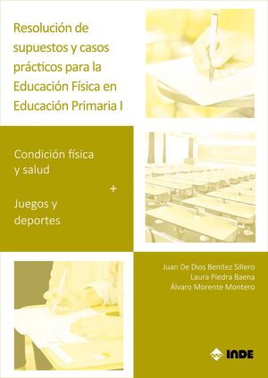 RESOLUCIÓN DE SUPUESTOS Y CASOS PRÁCTICOS PARA EDUCACIÓN FÍSICA EN EDUCACIÓN PRI