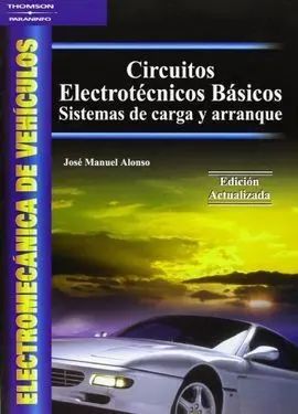 Circuitos Electrónicos Básicos. Sistemas de Carga y Arranque