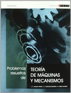 PROBLEMAS RESUELTOS DE TEORÍA DE MÁQUINAS Y MECANI