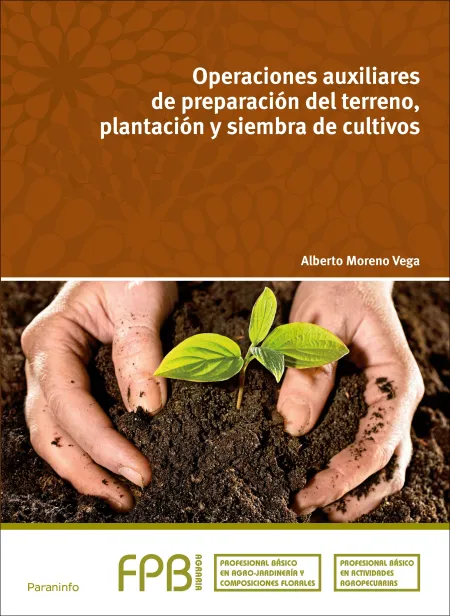 Operaciones Auxiliares de Preparación del Terreno, Plantación y Siembra de Culti