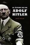 EL ULTIMO DIA DE ADOLF HITLER