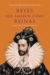 REYES QUE AMARON COMO REINAS