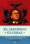 El Imperio Global : George W. Bush, de Presidente Dudosamente Electo a Aspirante