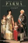 Maria Luisa de Parma, los Amores de la Esposa de Carlos Iv