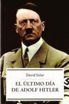 EL ÚLTIMO DÍA DE ADOLF HITLER