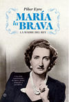 MARÍA LA BRAVA. LA MADRE DEL REY