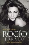 ROCÍO JURADO. UNA BIOGRAFÍA