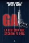 Gal. La Historia que Sacudió el País