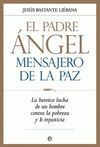 EL PADRE ÁNGEL. MENSAJERO DE LA PAZ