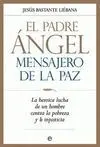 El Padre Ángel. Mensajero de la Paz