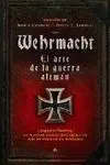 Wehrmacht. El Arte de la Guerra Alemán