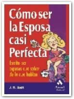 COMO SER LA ESPOSA CASI PERFECTA