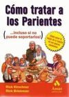 CÓMO TRATAR A LOS PARIENTES, INCLUSO SI NO PUEDES SOPORTARLOS