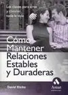 Cómo Mantener Relaciones Estables y Duraderas