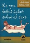LO QUE DEBES SABER SOBRE EL SEXO