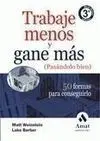 Trabaje Menos y Gane Más (Pasándolo Bien)