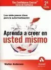 Aprenda a Creer en Usted Mismo