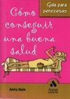 CÓMO CONSEGUIR UNA BUENA SALUD