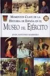 Momentos Clave de la Historia de España en el Museo del Ejército