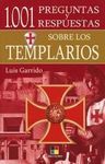 1001 PREGUNTAS Y RESPUETAS SOBRE LOS TEMPLARIOS