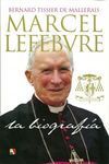 MARCEL LEFEBVRE. LA BIOGRAFÍA
