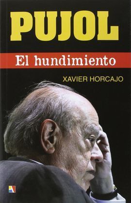 PUJOL:EL HUNDIMIENTO