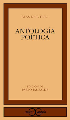 ANTOLOGÍA POÉTICA ( BLAS DE OTERO )