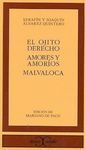 EL OJITO DERECHO; AMORES Y AMORÍOS; MALVALOCA