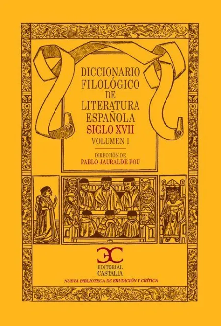 Diccionario Filológico de Literatura Española Siglo Xvii (Vol. 1)