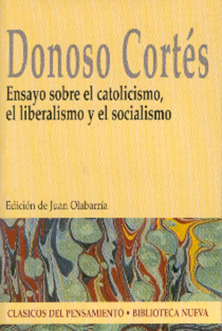 Ensayo Sobre el Catolicismo, el Liberalismo y el Socialismo