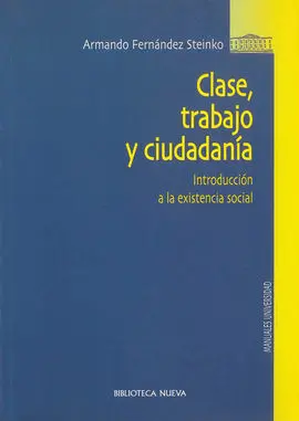 Clase, Trabajo y Ciudadanía: Introducción a la Existencia Social