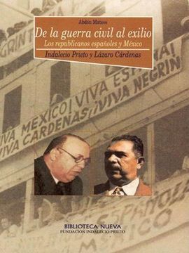 DE LA GUERRA CIVIL AL EXILIO. LOS REPUBLICANOS ESPAÑOLES Y MÉXICO