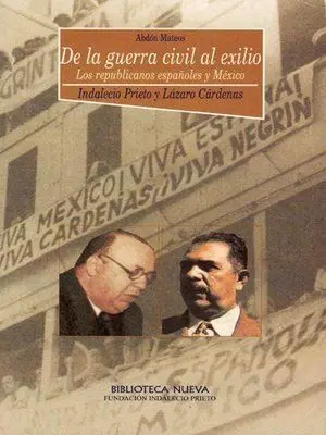 De la Guerra Civil Al Exilio. Los Republicanos Españoles y México