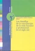 LOS DESAFÍOS DE LA CONCILIACIÓN DE LA VIDA FAMILIAR Y PROFESIONAL EN EL SIGLO XXI