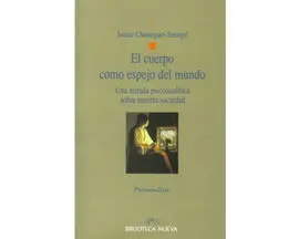 El Cuerpo Como Espejo del Mundo