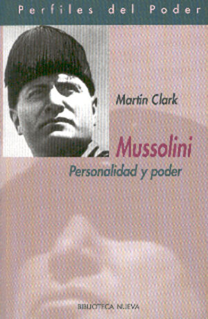 MUSSOLINI PERSONALIDAD Y PODER