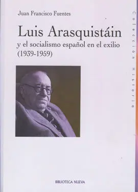Luis Araquistain y el Socialismo Mespañol en el Exilio (1939-1959