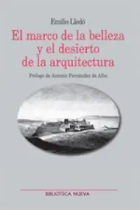 El Marco de la Belleza y el Desierto de la Arquitectura