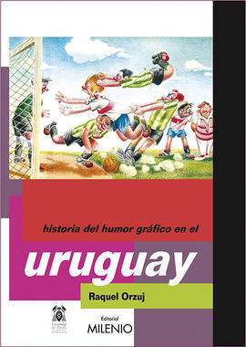 HISTORIA DEL HUMOR GRÁFICO EN EL URUGUAY