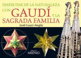 Disfrutar de la Naturaleza con Gaudí y la Sagrada