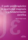 El Poder Psicoterapéutico de la Actividad Imaginaria y Su Fundamentación Científ