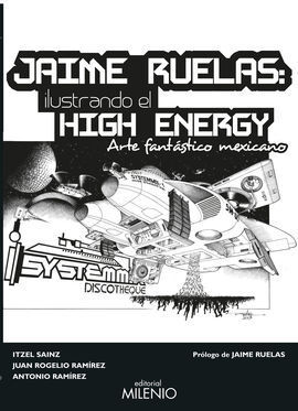 JAIME RUELAS: ILUSTRANDO EL HIGH ENERGY