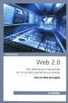 Web 2. 0. Una Descripción Muy Sencilla de los Cambios que Estamos Viviendo