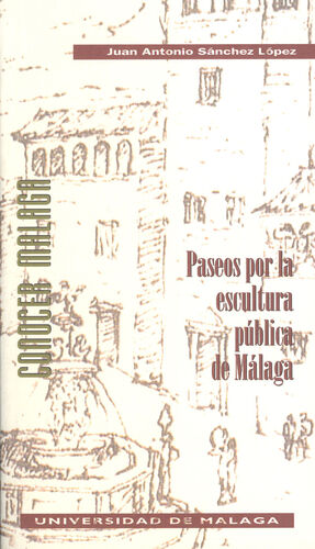 PASEOS POR LA ESCULTURA PÚBLICA DE MÁLAGA